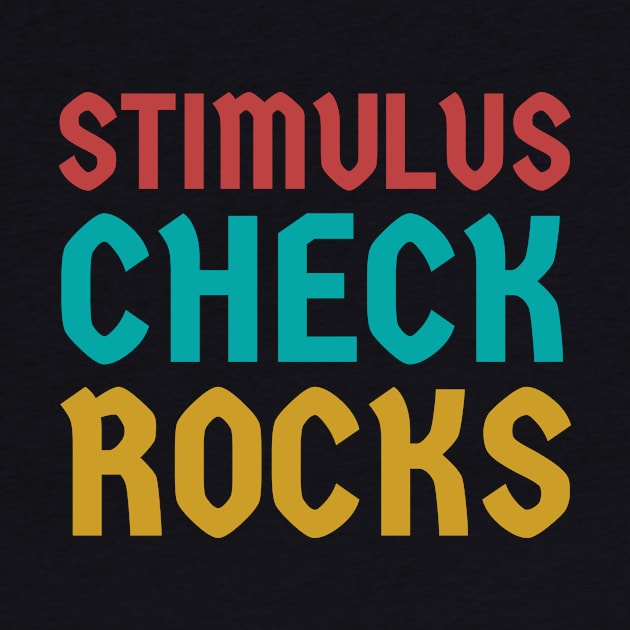 Stimulus check rocks! by Room Thirty Four